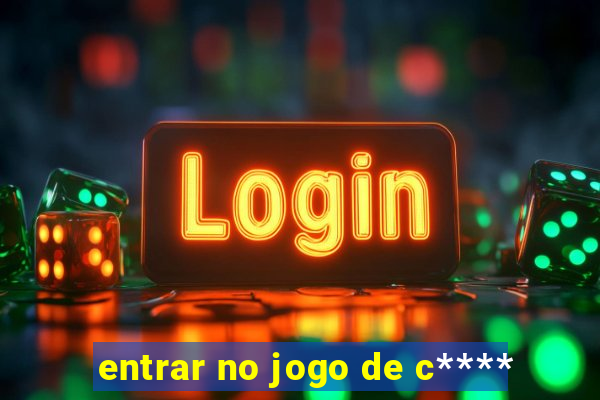 entrar no jogo de c****